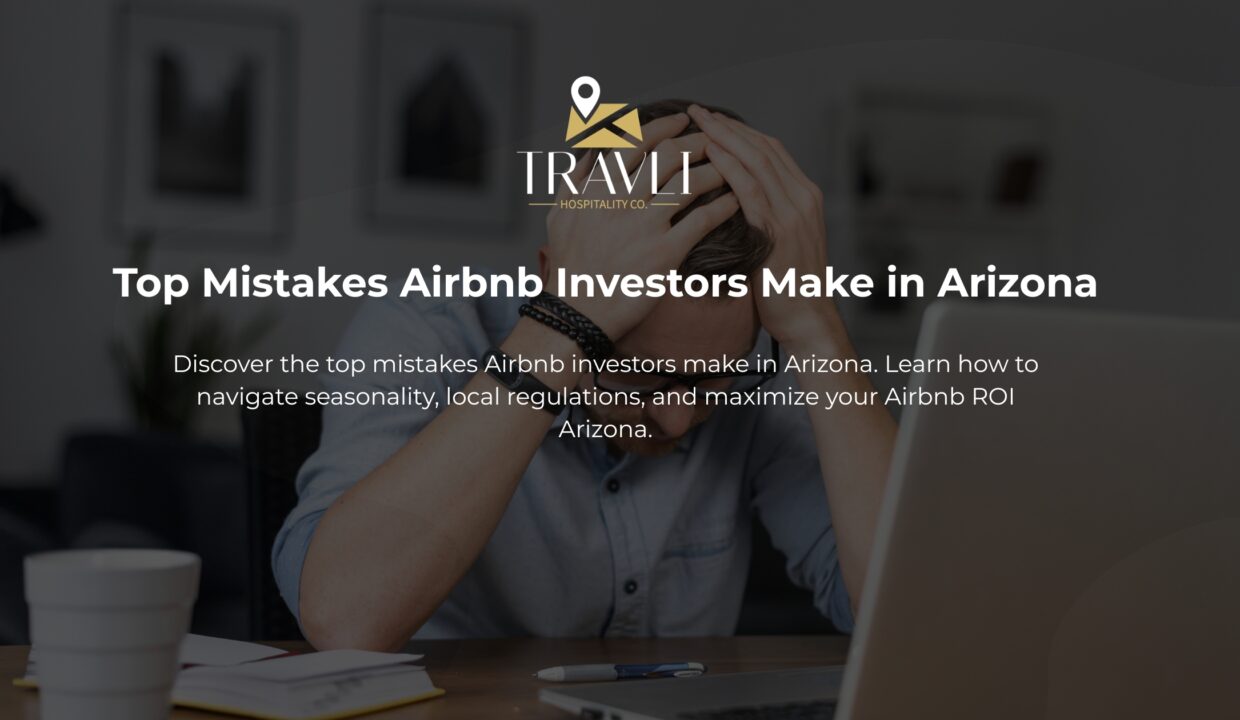 Discover the top mistakes Airbnb investors make in Arizona. Learn how to navigate seasonality, local regulations, and maximize your Airbnb ROI Arizona.