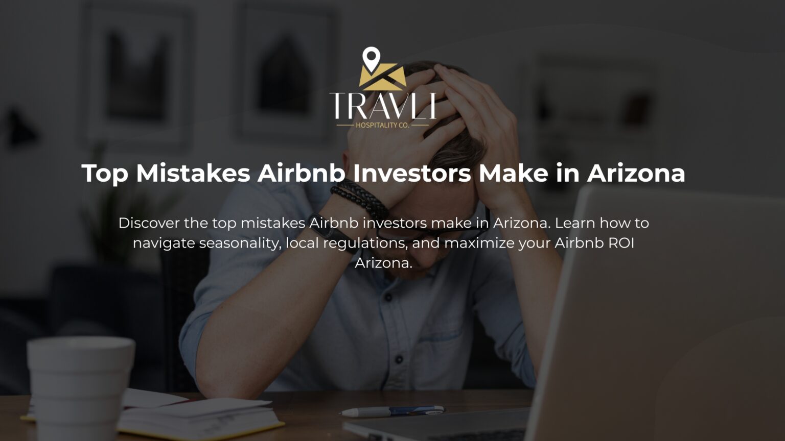 Discover the top mistakes Airbnb investors make in Arizona. Learn how to navigate seasonality, local regulations, and maximize your Airbnb ROI Arizona.