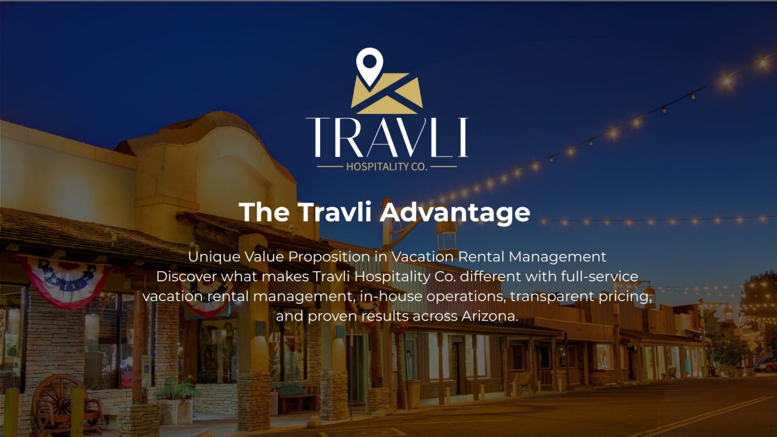Unique Value Proposition in Vacation Rental Management Discover what makes Travli Hospitality Co. different with full-service vacation rental management, in-house operations, transparent pricing, and proven results across Arizona.