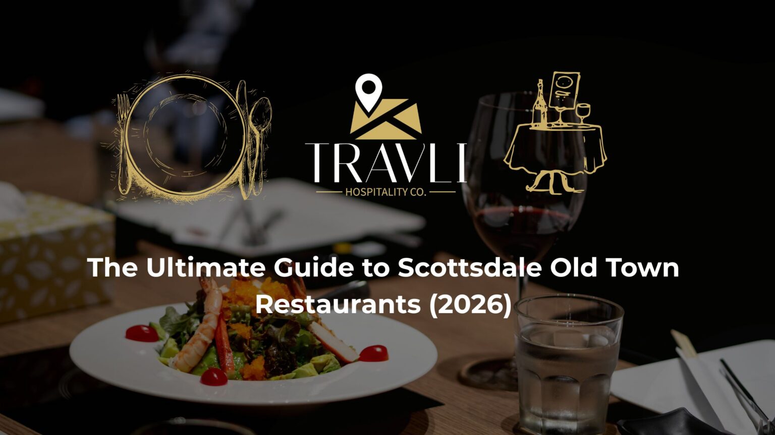 The Ultimate Guide to Scottsdale Old Town Restaurants (2026)