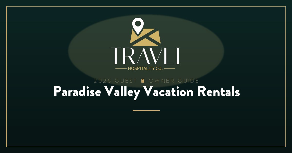 Paradise Valley vacation rentals - Travli Hospitality Co. luxury blog banner